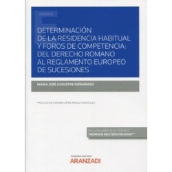 Determinación de la Residencia Habitual y Foros de Competencia "Del Derecho Romano al Reglamento...