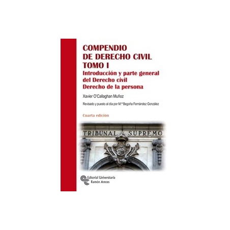 Compendio de Derecho Civil. Tomo I. Introducción y Parte General del Derecho Civil. Derecho de la Persona "Introducción y parte