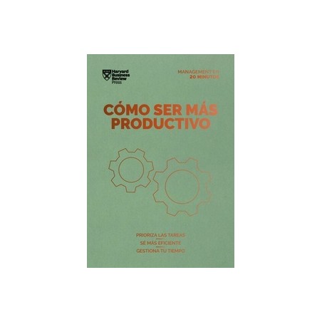 Cómo ser más productivo "Prioriza las tareas. Sé mas eficiente. Gestiona tu tiempo"