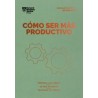 Cómo ser más productivo "Prioriza las tareas. Sé mas eficiente. Gestiona tu tiempo"