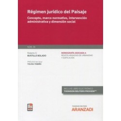 Régimen jurídico del paisaje "Concepto, marco normativo, intervención administrativa y dimensión...