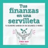 Tus finanzas en una servilleta "Tu economia saneada en 30 segundos o menos"