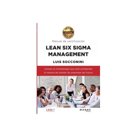 Lean Six Sigma Management. Manual de certificación