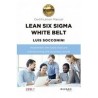 Lean Six Sigma White Belt. Certification Manual