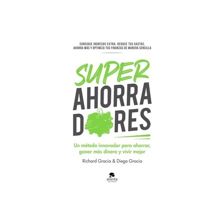 Superahorradores "Un metodo innovador para ahorrar, ganar mas dinero y vivir mejor"