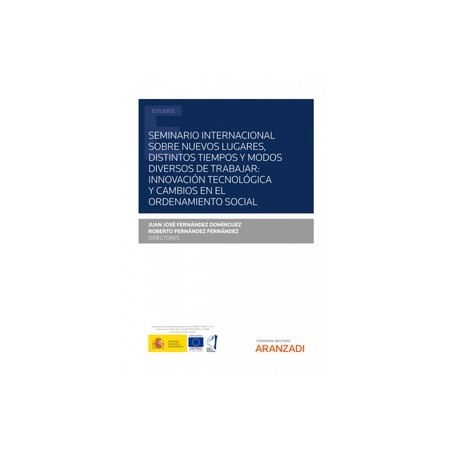 Seminario Internacional sobre Nuevos Lugares, Distintos Tiempos y Modos Diversos de Trabajar "Innovación Tecnológica y Cambios 