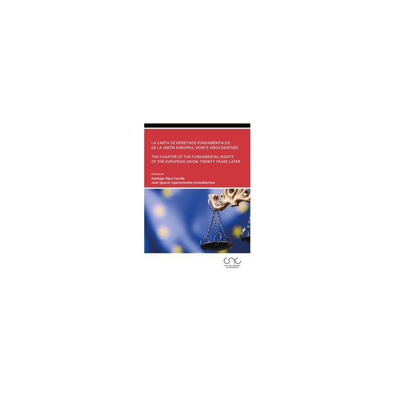 La Carta de Derechos Fundamentales de la Unión Europea "The Charter of the Fundamental Rights of the European Union, Twenty Yea