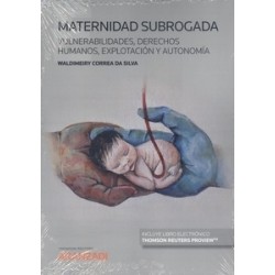 Maternidad subrogada "Vulnerabilidades, derechos humanos, explotación y autonomía"