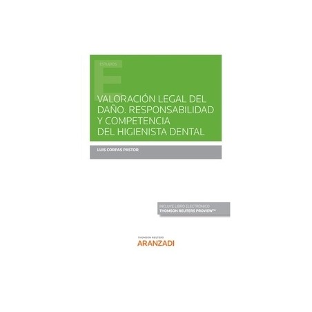 Valoración legal del daño. Responsabilidad y competencia del higienista dental (Papel + Ebook)