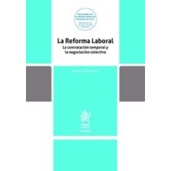 La Reforma Laboral. La contratación temporal y la negociación colectiva