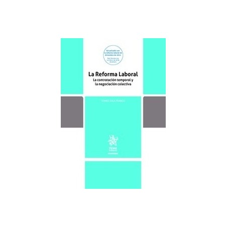 La Reforma Laboral. La contratación temporal y la negociación colectiva