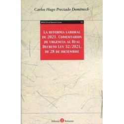 La Reforma laboral de 2021.Comentarios de urgencia al Real Decreto Ley 32/2021, de 28 de diciembre