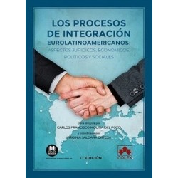 Los procesos de integración eurolatinoamericanos "Aspectos jurídicos, económicos, políticos y...
