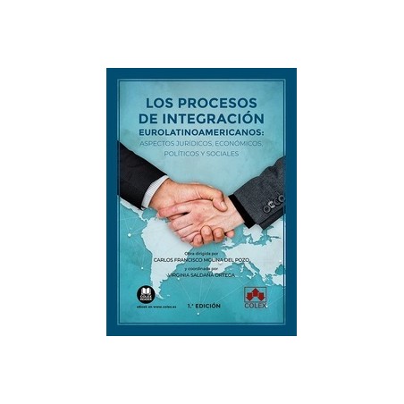 Los procesos de integración eurolatinoamericanos "Aspectos jurídicos, económicos, políticos y sociales"