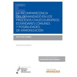 La incomparecencia del demandado en los procesos civiles europeos "Estándares comunes y...