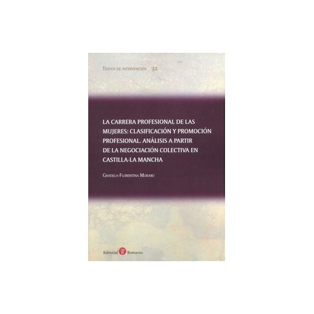Carrera profesional de las mujeres: clasificación y promoción profesional "Análisis a partir de la negociación colectiva en Cas