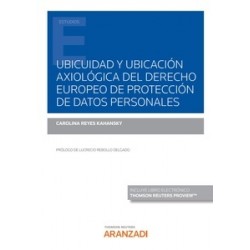 Ubicuidad y ubicación axiológica del derecho europeo de Protección de Datos Personales