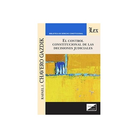 El control constitucional de las decisiones judiciales