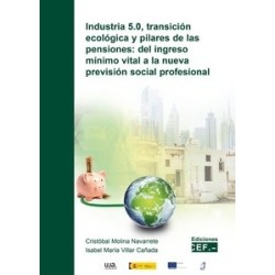 Industria 5.0, transición ecológica y pilares de las pensiones "Del Ingreso Mínimo Vital a la...