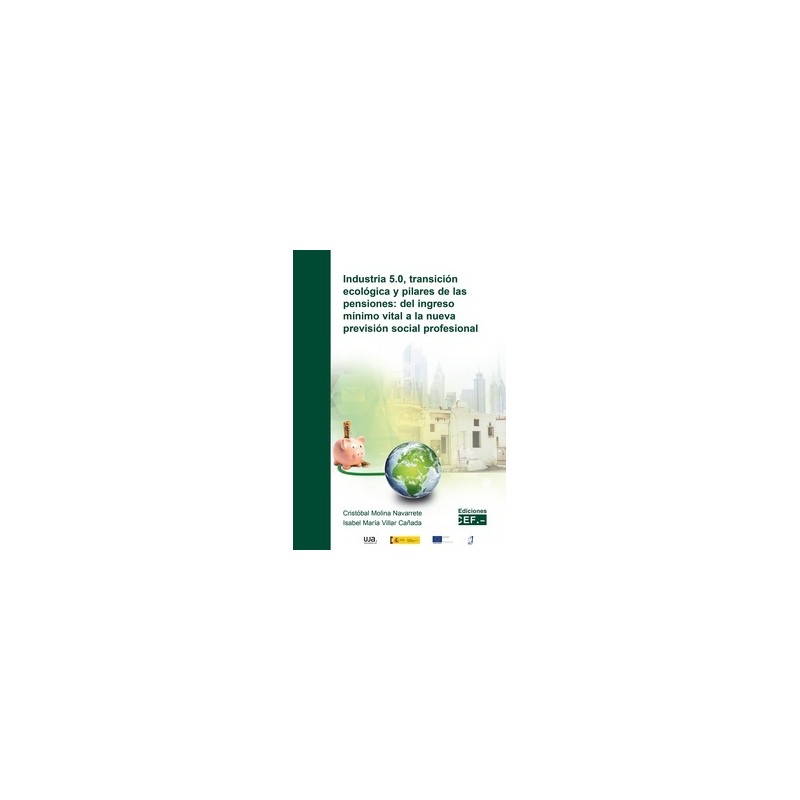 Industria 5.0, transición ecológica y pilares de las pensiones "Del Ingreso Mínimo Vital a la Nueva Previsión Social Profesiona