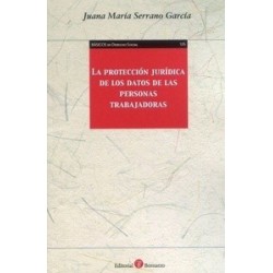 La protección jurídica de los datos de las personas trabajadoras