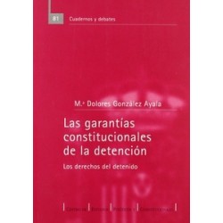 Las garantías constitucionales de la detención "Los derechos del detenido"