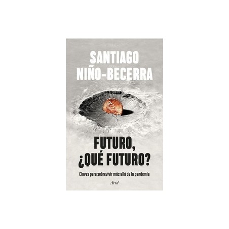 Futuro, ¿qué futuro? Claves para sobrevivir más allá de la pandemia