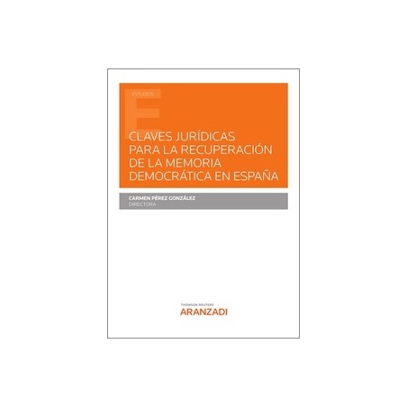 Claves jurídicas para la recuperación de la memoria democrática en España