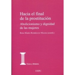 Hacia el final de la prostitución. Abolicionismo y dignidad de las mujeres