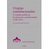 Utopías constitucionales "La España posible en los proyectos constitucionales (1786-1931)"