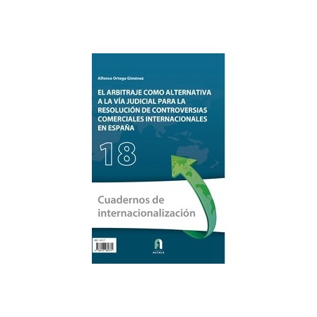 El arbitraje como alternativa a la vía judicial para la resolución de controversias comerciales internacionales