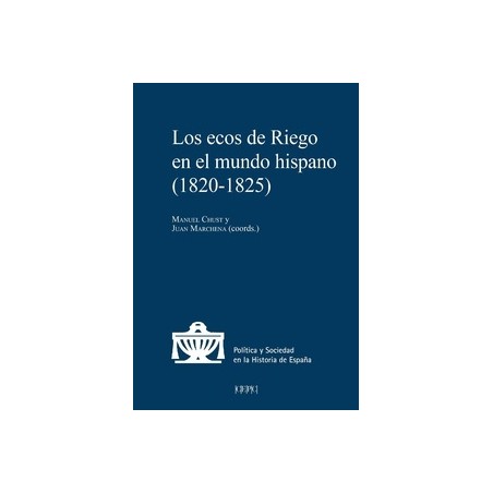 LOS ECOS DE RIEGO EN EL MUNDO HISPANO, 1820-1825