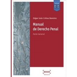 Manual de Derecho Penal. Parte General "Bosch Mexico. Impresión Bajo Demanda 7-10 días"