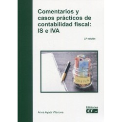 Comentarios y casos prácticos de contabilidad fiscal: IS e IVA