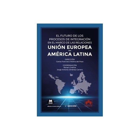 El futuro de los procesos de integración en el marco de las relaciones Unión Europea - América latina