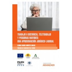 Trabajo a distancia, teletrabajo y personas mayores: una aproximación jurídico-laboral (Papel + Ebook)