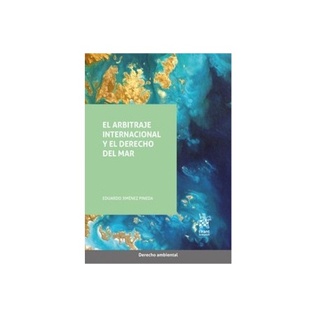 El Arbitraje Internacional y el Derecho del Mar (Papel + Ebook)