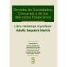 Derecho de Sociedades, Concursal y de los Mercados Financieros "Libro Homenaje al Profesor Adolfo Sequeira Martín"