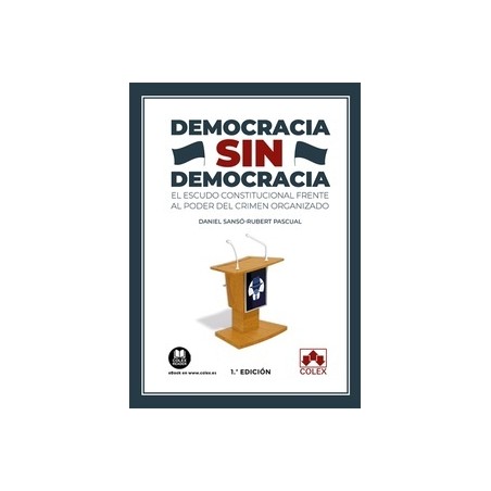 Democracia sin Democracia "El Escudo Constitucional Frente al Poder del Crimen Organizado"