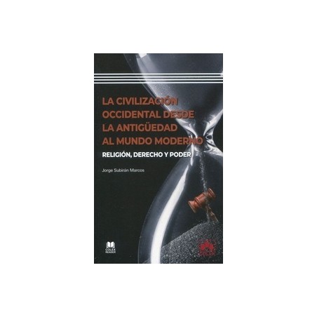 La Civilización Occidental desde la Antigüedad al Mundo Moderno. Religión, Derecho y Poder