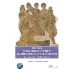 Mujeres en los Difíciles Tiempos del Imperio Romano de Occidente "Nov. Mai. 5,6,7 y 9 (458-459 D....