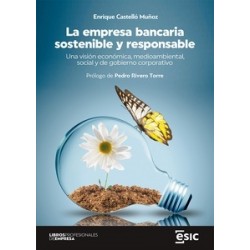 La Empresa Bancaria Sostenible y Responsable "Una Visión Económica, Medioambiental, Social y de Gobierno Corporativo"