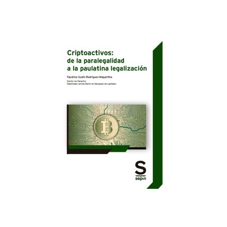 Criptoactivos: de la Paralegalidad a la Paulatina Legalización