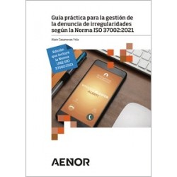 Guía Práctica para la Gestión de la Denuncia de Irregularidades según la Norma Iso 37002:2021...