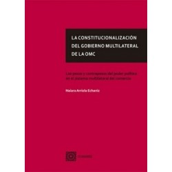 La Constitucionalización del Gobierno Multilateral de la Omc "Los Pesos y Contrapesos del Poder...