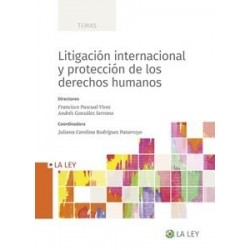Litigación Internacional y Protección de los Derechos Humanos