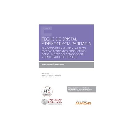 Techo de Cristal y Democracia Paritaria "El Acceso de la Mujer a las Altas Esferas Económico-Productivas como Reto del Estado S