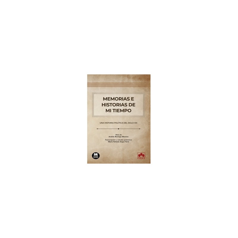 Memorias e Historias de mi Tiempo "Una Historia Política de la España del Siglo XIX"