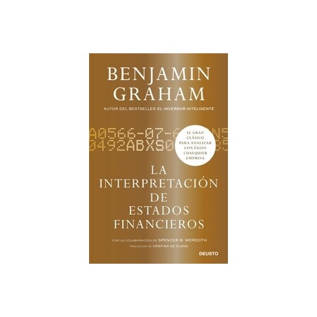 La Interpretacion de los Estados Financieros "El Gran Clásico de Benjamin Graham para Analizar con Éxito Cualquier Empresa"