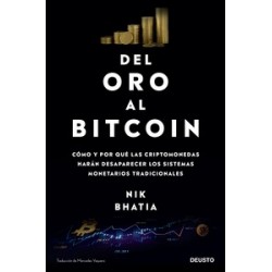 Del Oro al Bitcoin "Cómo y por que las Criptomonedas Harán Desaparecer los Sistemas Monetarios...